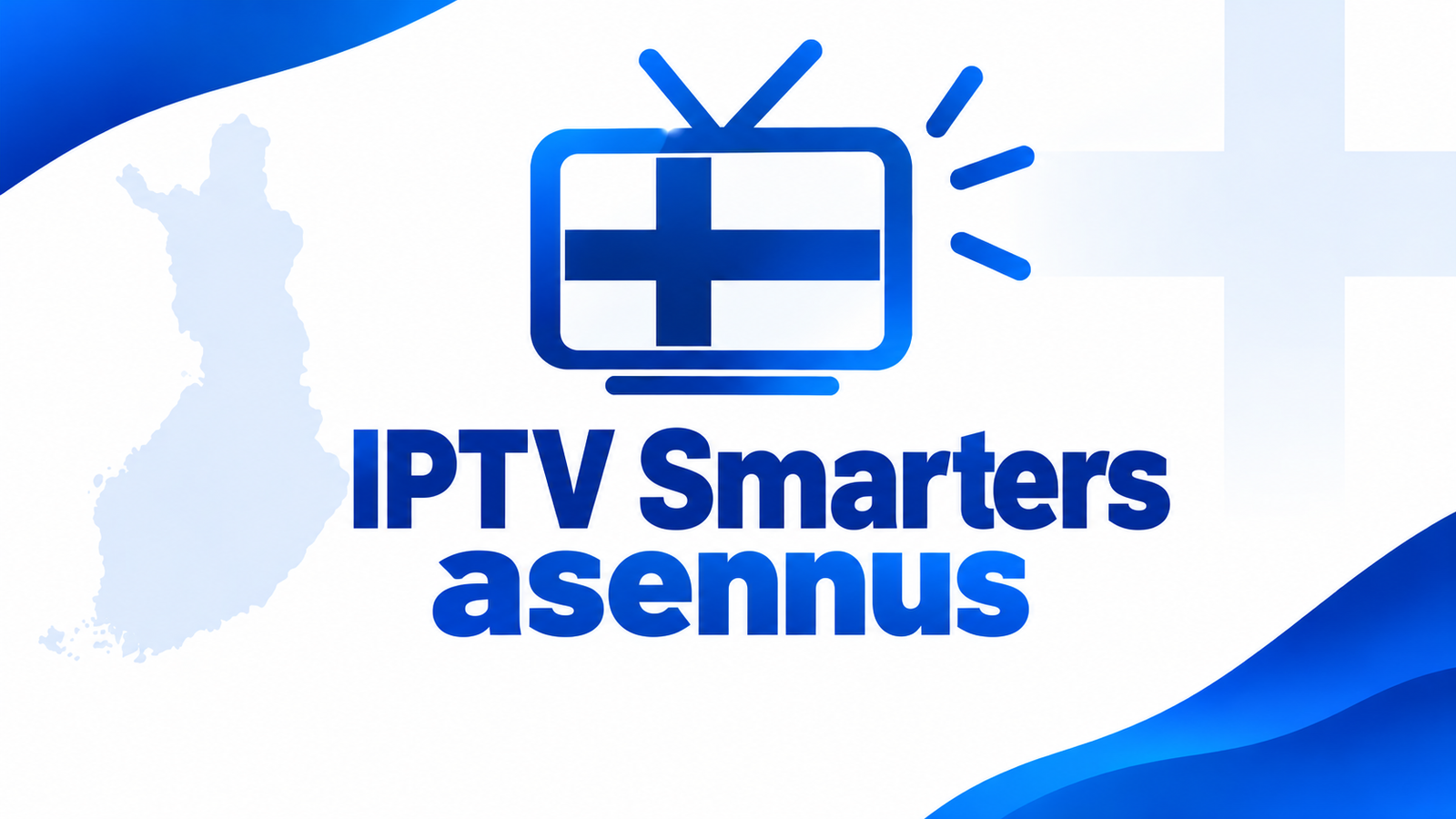 IPTV Smarters asennus Smart TV:lle ja muille laitteille
